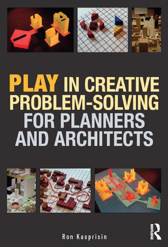 Play in Creative Problem-Solving for Planners and Architects