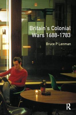 Britain's Colonial Wars, 1688-1783