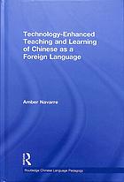 Technology-Enhanced Teaching and Learning of Chinese as a Foreign Language