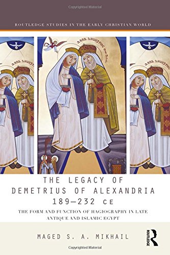 The Legacy of Demetrius of Alexandria 189-232 CE