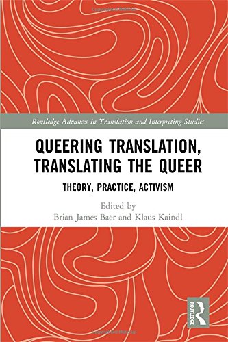 Queering Translation, Translating the Queer