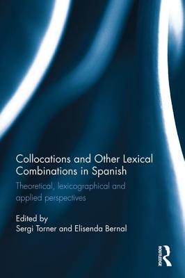 Collocations and Other Lexical Combinations in Spanish