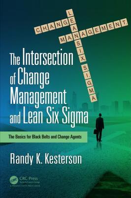 The Intersection of Change Management and Lean Six SIGMA