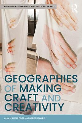 Geographies of Making, Craft and Creativity