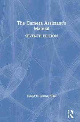 The Camera Assistant's Manual