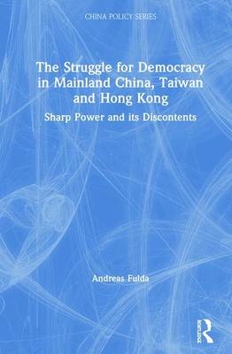 The Struggle for Democracy in Mainland China, Taiwan and Hong Kong