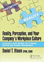 Reality, Perception, and Your Company's Workplace Culture