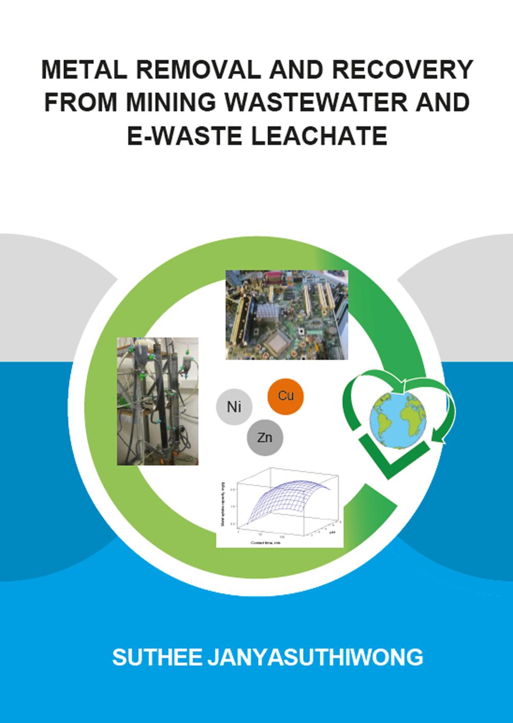 Metal Removal and Recovery from Mining Wastewater and E-Waste Leachate