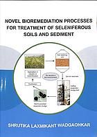 Novel Bioremediation Processes for Treatment of Seleniferous Soils and Sediment