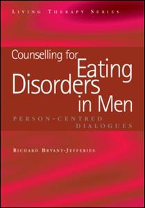 Counselling for eating disorders in men : person-centred dialogues