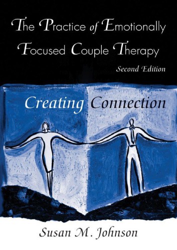 The Practice of Emotionally Focused Couple Therapy