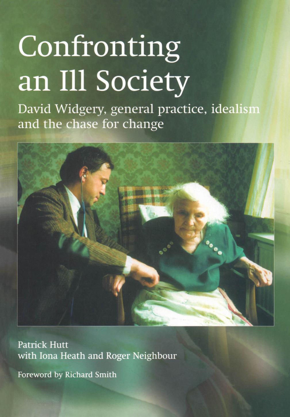 Confronting an ill society : David Widgery, general practice, idealism and the chase for change