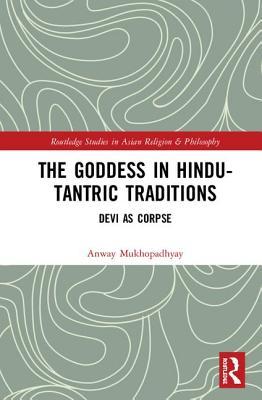 The Goddess in Hindu-Tantric Traditions