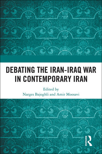 Debating the Iran-Iraq War in Contemporary Iran