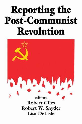 Reporting the Post-Communist Revolution