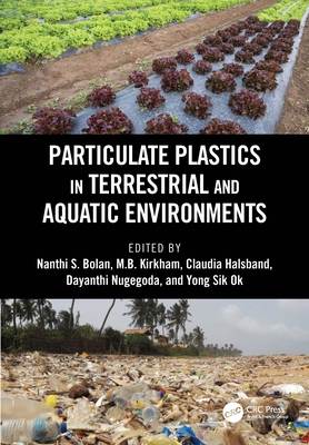 Particulate Plastics in Terrestrial and Aquatic Environments