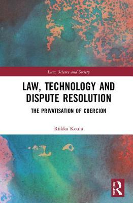 Law, Technology and Dispute Resolution