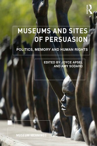 Museums and sites of persuasion : politics, memory and human rights