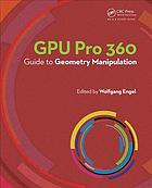 Gpu Pro 360 Guide to Geometry Manipulation