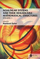 Nonlinear Systems and Their Remarkable Mathematical Structures