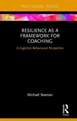 Resilience as a Framework for Coaching