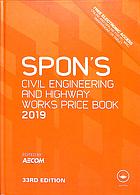 Spon's Civil Engineering and Highway Works Price Book 2019