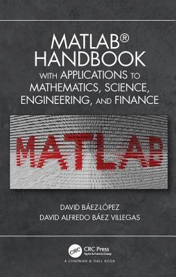 MATLAB Handbook with Applications to Mathematics, Science, Engineering, and Finance