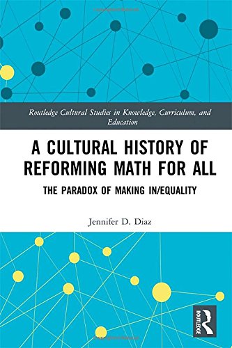 A Cultural History of Reforming Math for All