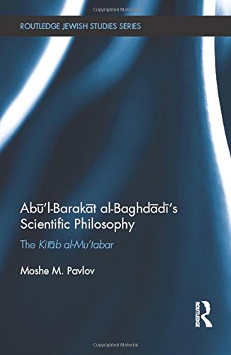 Abū'l-Barakāt Al-Baghdādī's Scientific Philosophy