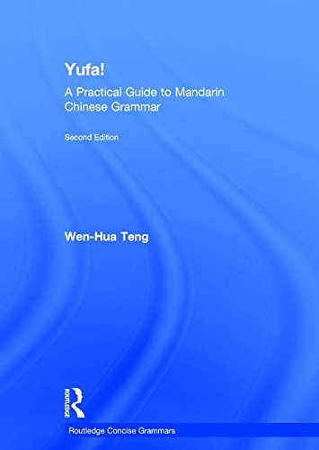 Yufa! a Practical Guide to Mandarin Chinese Grammar