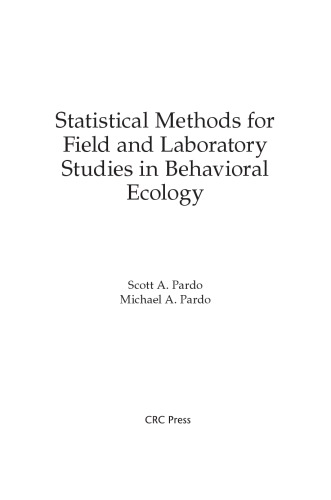 Statistical Methods for Field and Laboratory Studies in Behavioral Ecology