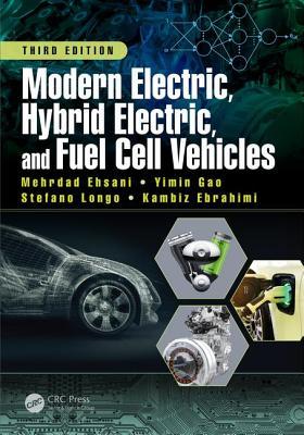 Modern Electric, Hybrid Electric, and Fuel Cell Vehicles, Third Edition