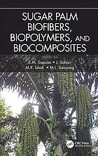 Sugar palm biofibers, biopolymers, and biocomposites