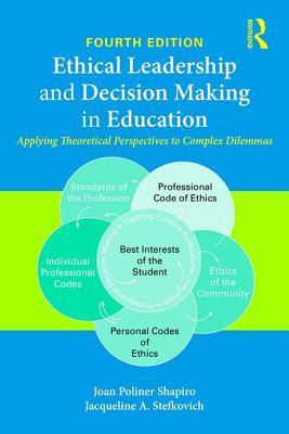 Ethical Leadership and Decision Making in Education