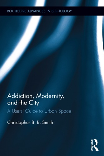 Addiction, Modernity, and the City