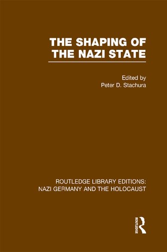 The Shaping of the Nazi State (Rle Nazi Germany &amp; Holocaust)