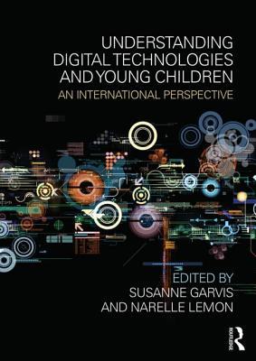 Understanding Digital Technologies and Young Children