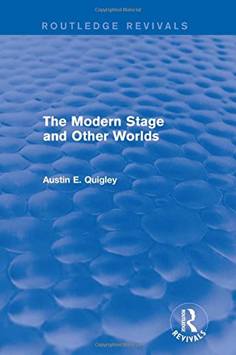 The Modern Stage and Other Worlds (Routledge Revivals)