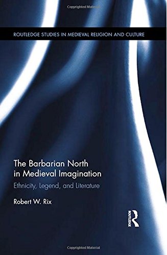 The Barbarian North in Medieval Imagination