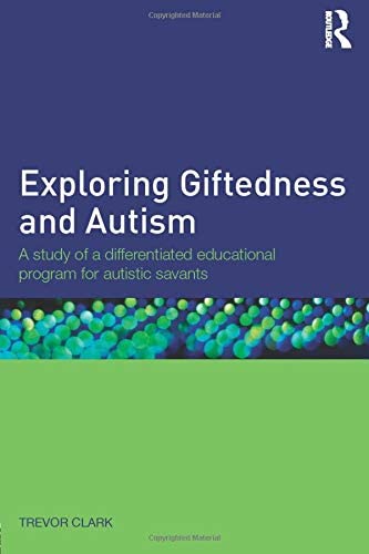 Exploring Giftedness and Autism: A study of a differentiated educational program for autistic savants