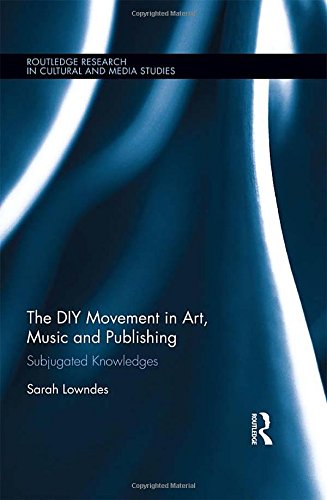 The DIY Movement in Art, Music and Publishing