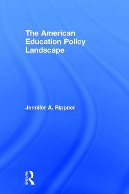 The American Education Policy Landscape