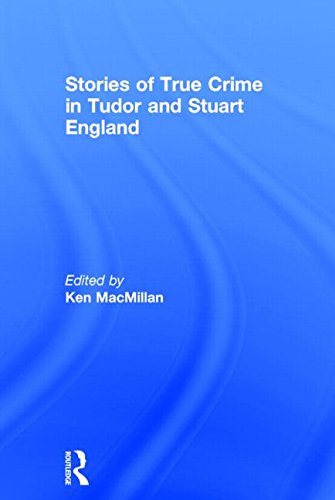 Stories of True Crime in Tudor and Stuart England