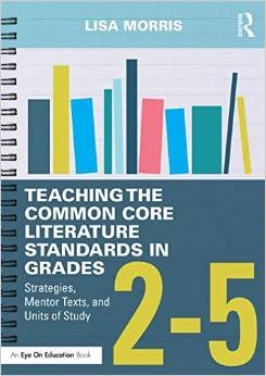 Teaching the Common Core Literature Standards in Grades 2-5