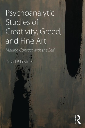 Psychoanalytic Studies of Creativity, Greed, and Fine Art