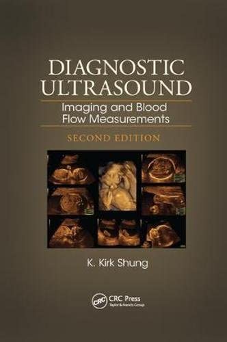 Diagnostic Ultrasound: Imaging and Blood Flow Measurements, Second Edition