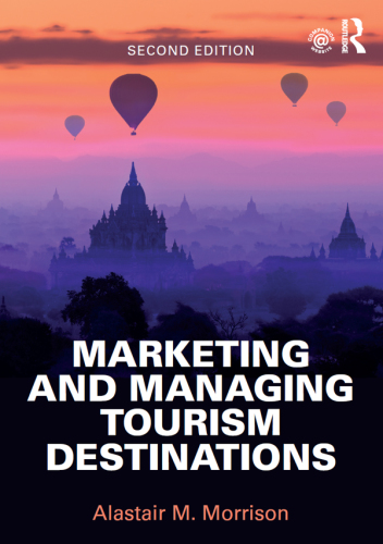 Marketing and Managing Tourism Destinations