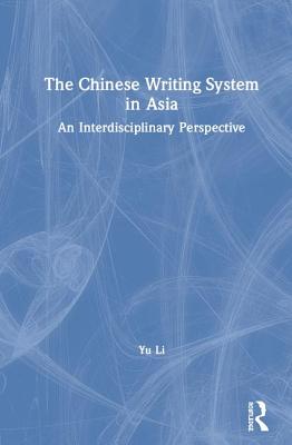 The Chinese Writing System in Asia