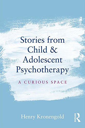 Stories from Child &amp; Adolescent Psychotherapy