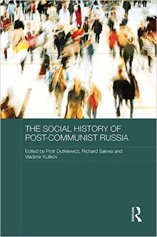 The Social History of Post-Communist Russia